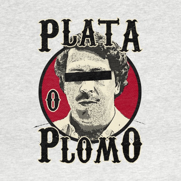 Plata O Plomo? by midimoik